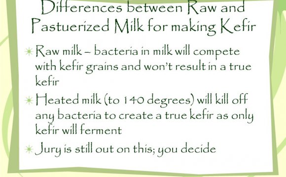 For making Kefir Raw milk
