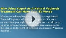 Why Using Yogurt As A Vaginosis Treatment Can Make Your BV